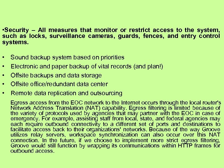  • Security – All measures that monitor or restrict access to the system,
