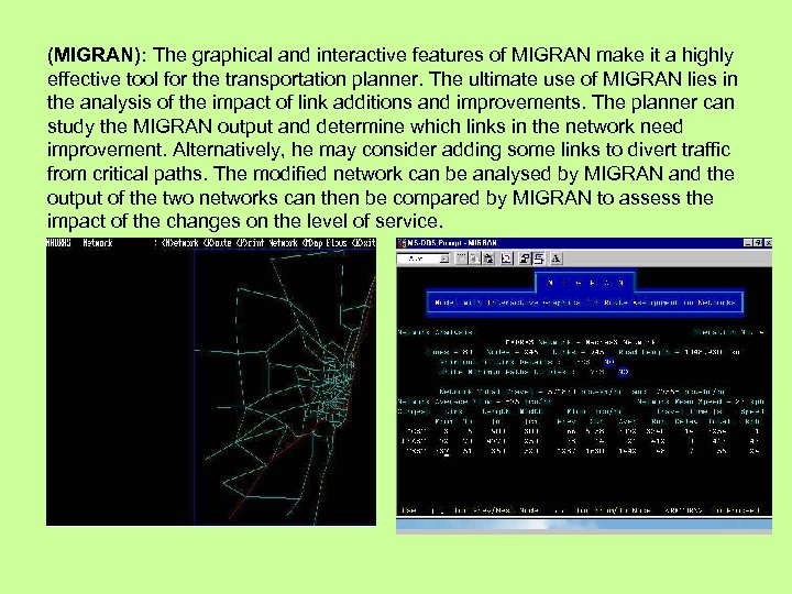 (MIGRAN): The graphical and interactive features of MIGRAN make it a highly effective tool