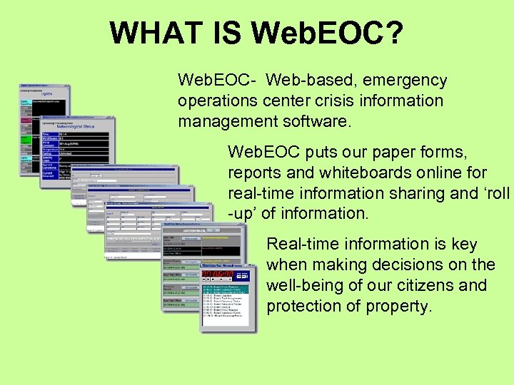 WHAT IS Web. EOC? Web. EOC- Web-based, emergency operations center crisis information management software.