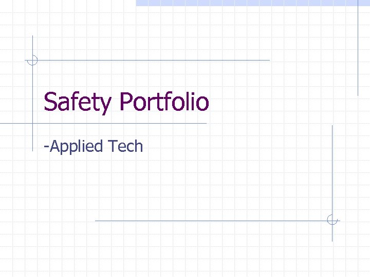 Safety Portfolio -Applied Tech 