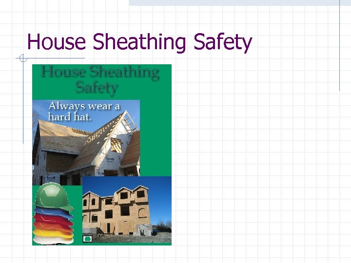House Sheathing Safety 
