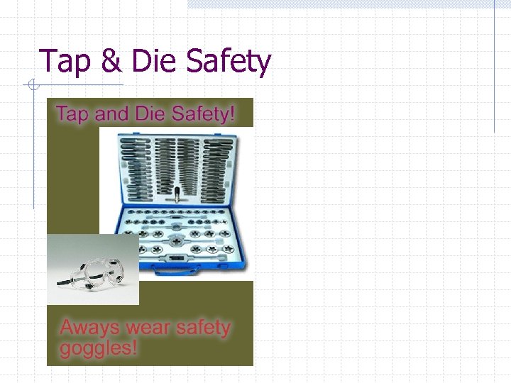 Tap & Die Safety 