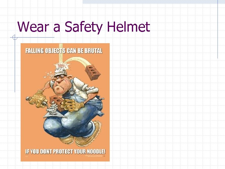 Wear a Safety Helmet 