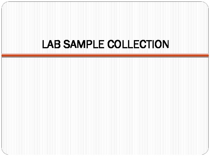 LAB SAMPLE COLLECTION 