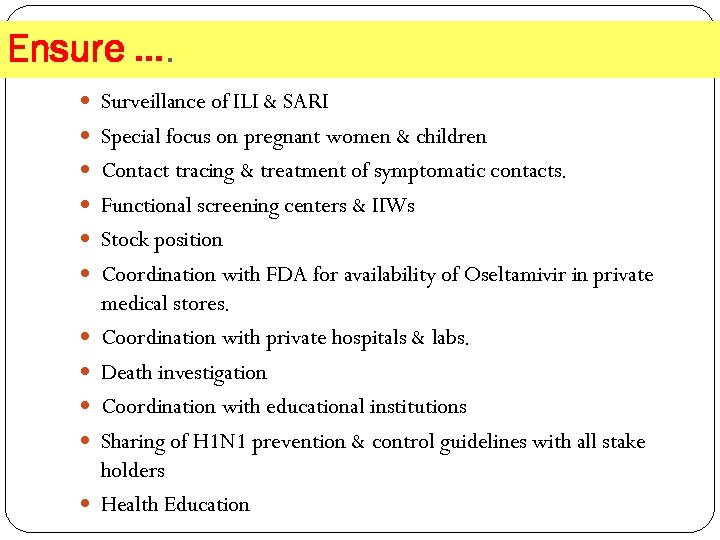 Ensure …. Surveillance of ILI & SARI Special focus on pregnant women & children