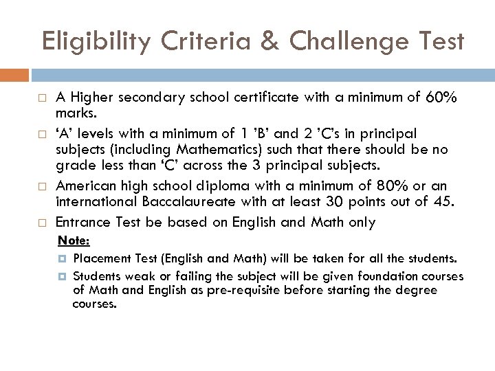Eligibility Criteria & Challenge Test A Higher secondary school certificate with a minimum of