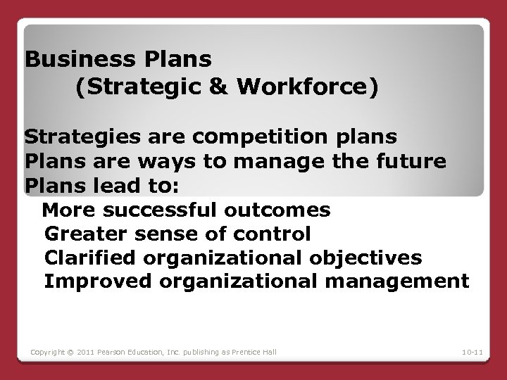 Business Plans (Strategic & Workforce) Strategies are competition plans Plans are ways to manage