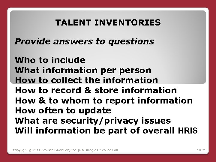TALENT INVENTORIES Provide answers to questions Who to include What information person How to