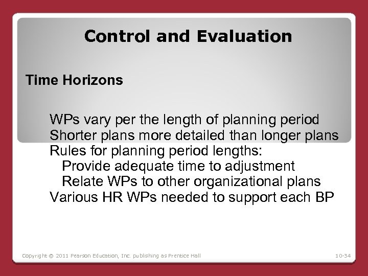 Control and Evaluation Time Horizons WPs vary per the length of planning period Shorter