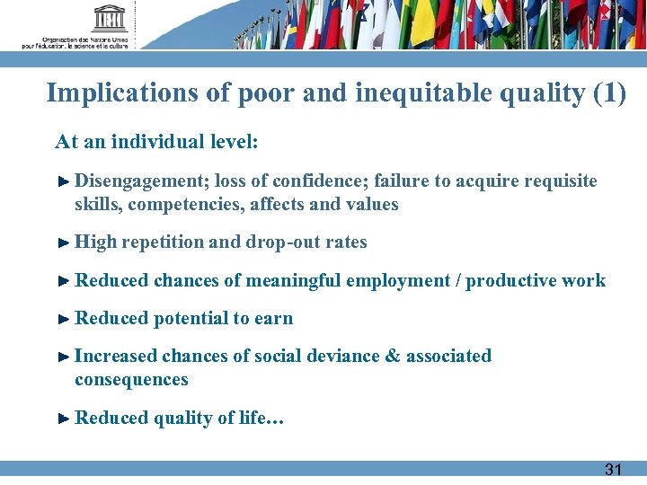 Implications of poor and inequitable quality (1) At an individual level: Disengagement; loss of