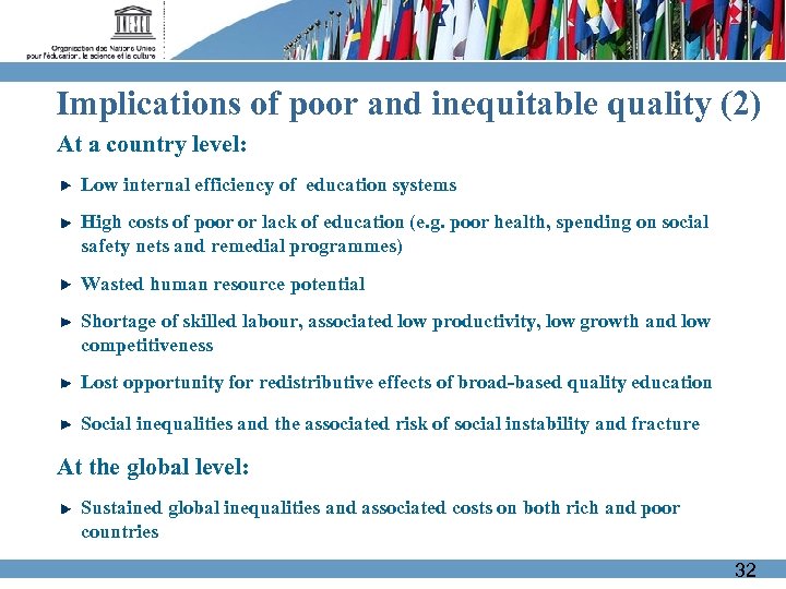 Implications of poor and inequitable quality (2) At a country level: Low internal efficiency