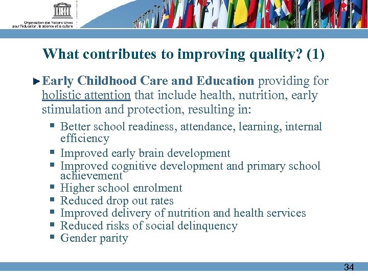 What contributes to improving quality? (1) Early Childhood Care and Education providing for holistic