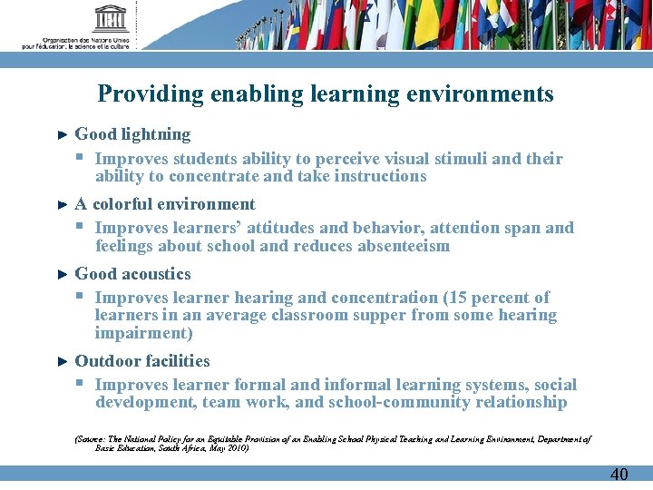 Providing enabling learning environments Good lightning § Improves students ability to perceive visual stimuli