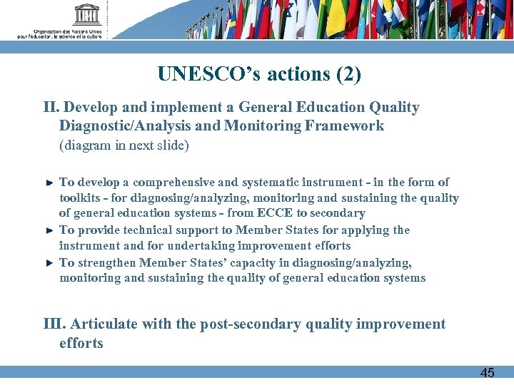 UNESCO’s actions (2) II. Develop and implement a General Education Quality Diagnostic/Analysis and Monitoring