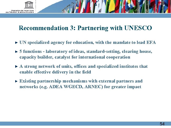 Recommendation 3: Partnering with UNESCO UN specialized agency for education, with the mandate to