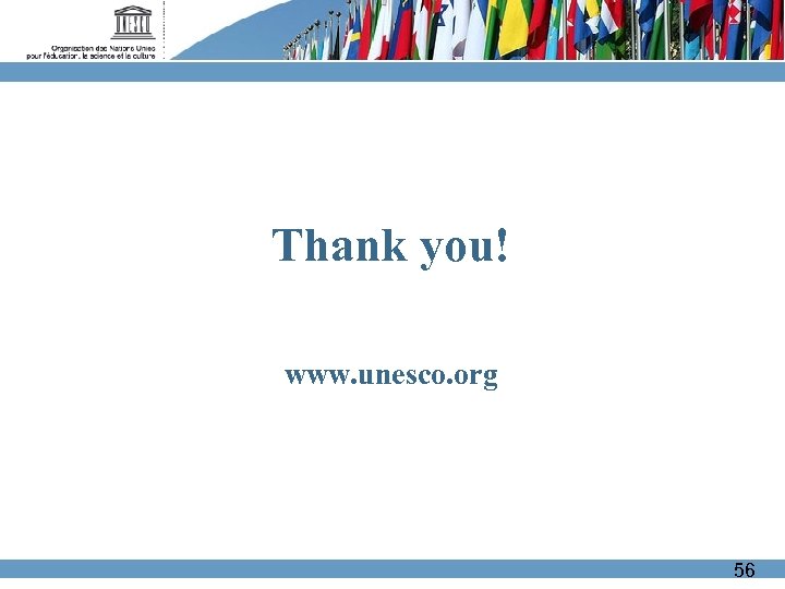 Thank you! www. unesco. org 56 