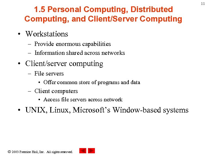 1. 5 Personal Computing, Distributed Computing, and Client/Server Computing • Workstations – Provide enormous