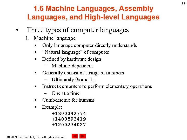 1. 6 Machine Languages, Assembly Languages, and High-level Languages • Three types of computer