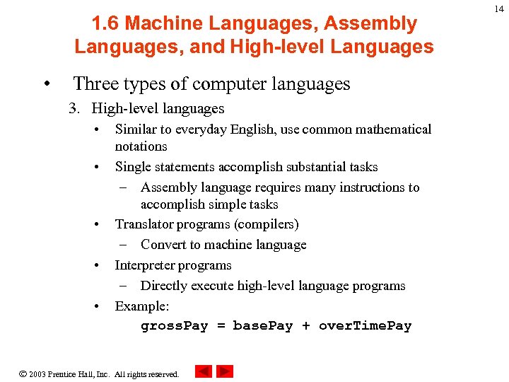 1. 6 Machine Languages, Assembly Languages, and High-level Languages • Three types of computer