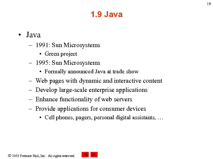 18 1. 9 Java • Java – 1991: Sun Microsystems • Green project –