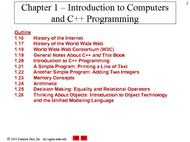 Chapter 1 – Introduction to Computers and C++ Programming Outline 1. 16 1. 17