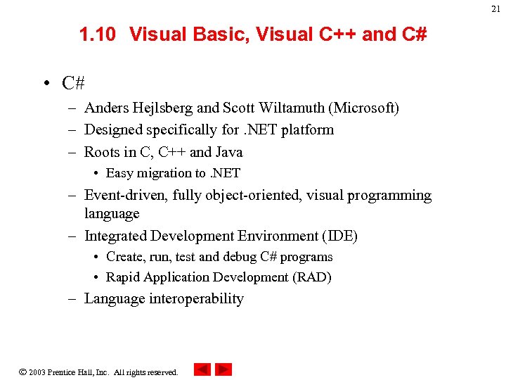 21 1. 10 Visual Basic, Visual C++ and C# • C# – Anders Hejlsberg