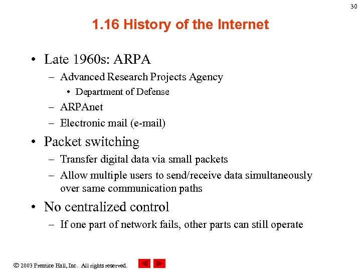 30 1. 16 History of the Internet • Late 1960 s: ARPA – Advanced