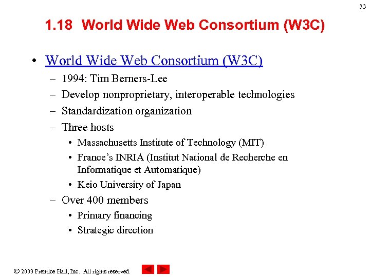 33 1. 18 World Wide Web Consortium (W 3 C) • World Wide Web