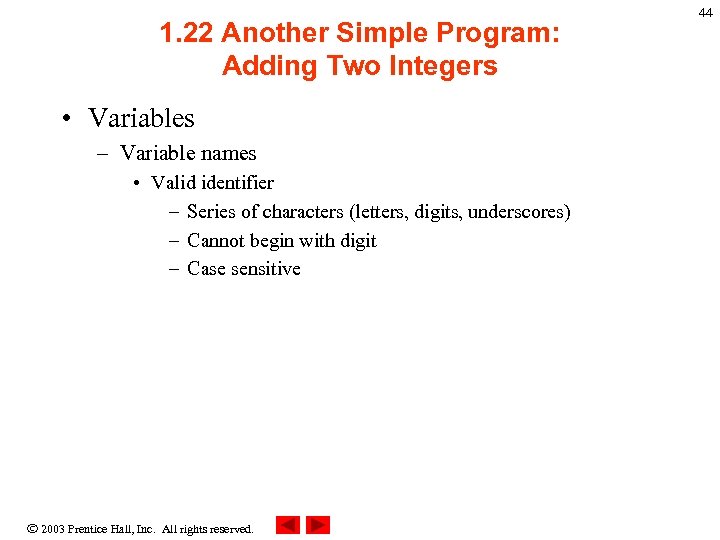 1. 22 Another Simple Program: Adding Two Integers • Variables – Variable names •