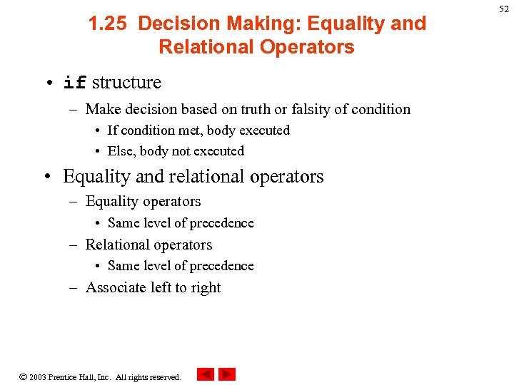 1. 25 Decision Making: Equality and Relational Operators • if structure – Make decision