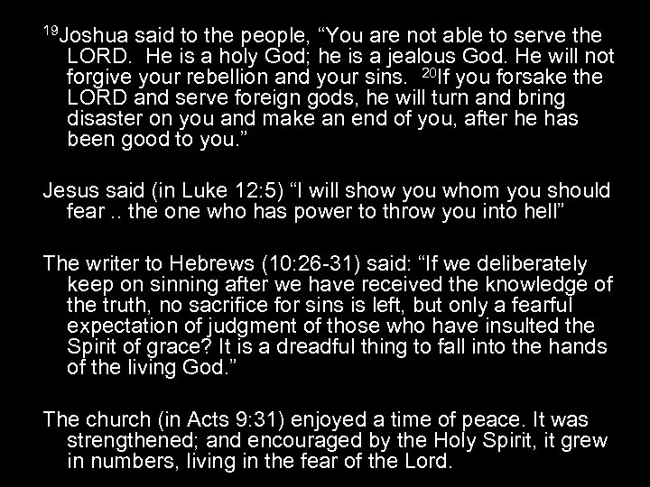 19 Joshua said to the people, “You are not able to serve the LORD.