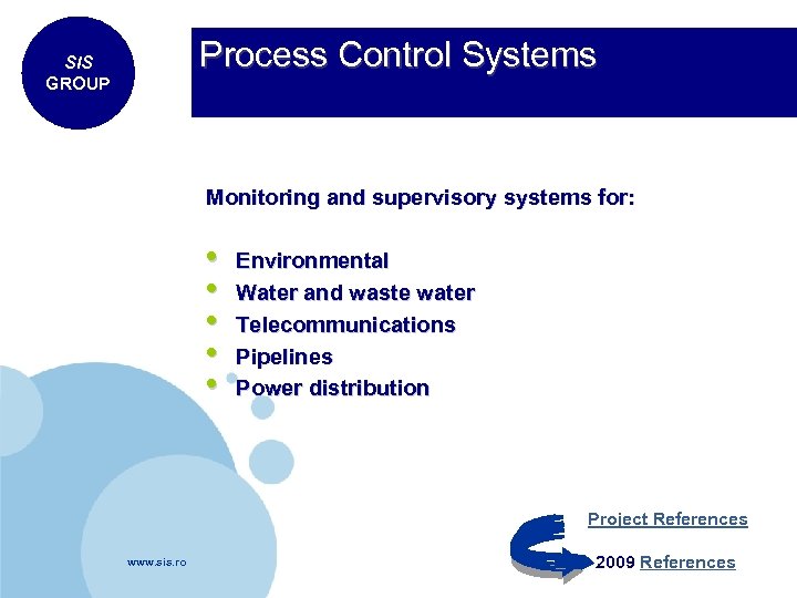 Process Control Systems SIS GROUP Monitoring and supervisory systems for: • • • Environmental