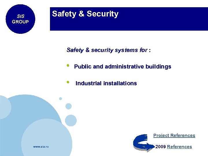 Safety & Security SIS GROUP Safety & security systems for : • Public and