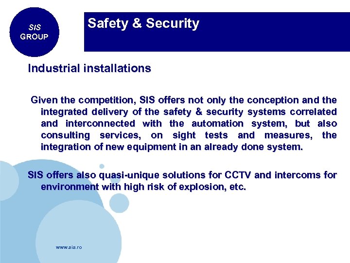 Safety & Security SIS GROUP Industrial installations Given the competition, SIS offers not only