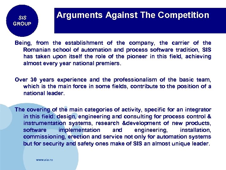 Arguments Against The Competition SIS GROUP Being, from the establishment of the company, the