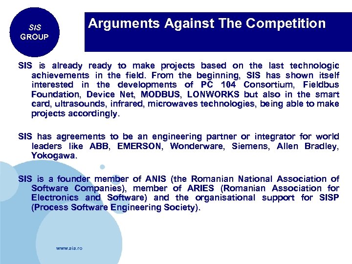 Arguments Against The Competition SIS GROUP SIS is already to make projects based on