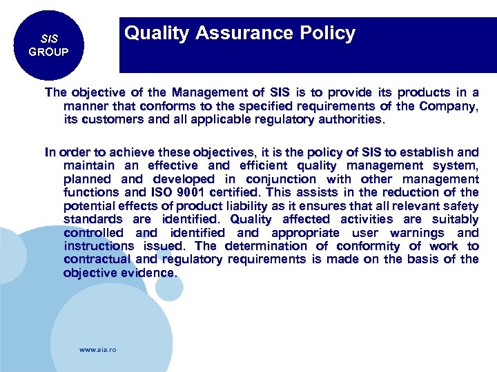 Quality Assurance Policy SIS GROUP The objective of the Management of SIS is to