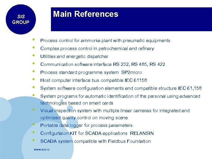 Main References SIS GROUP • • Process control for ammonia plant with pneumatic equipments