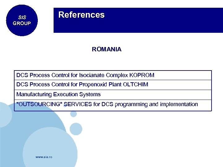  References SIS GROUP ROMANIA DCS Process Control for Isocianate Complex KOPROM DCS Process