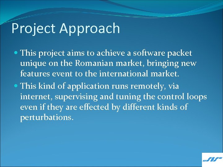 Project Approach This project aims to achieve a software packet unique on the Romanian