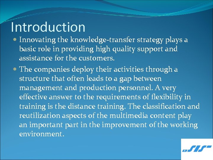 Introduction Innovating the knowledge-transfer strategy plays a basic role in providing high quality support