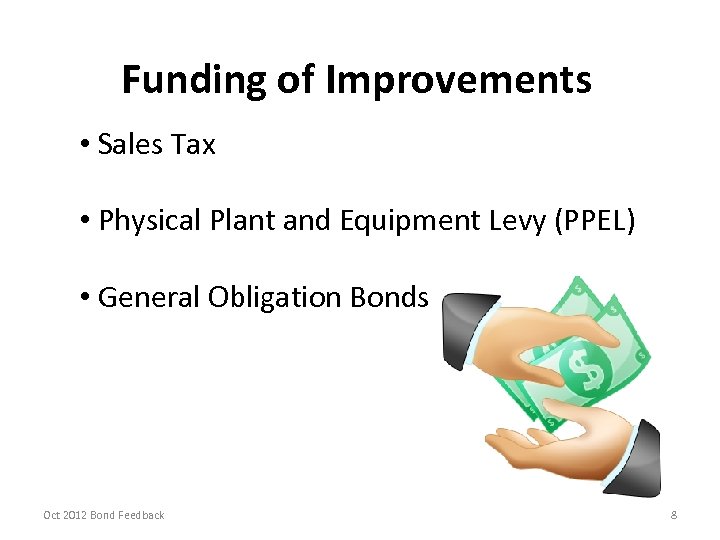 Funding of Improvements • Sales Tax • Physical Plant and Equipment Levy (PPEL) •