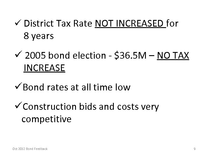 ü District Tax Rate NOT INCREASED for 8 years ü 2005 bond election -