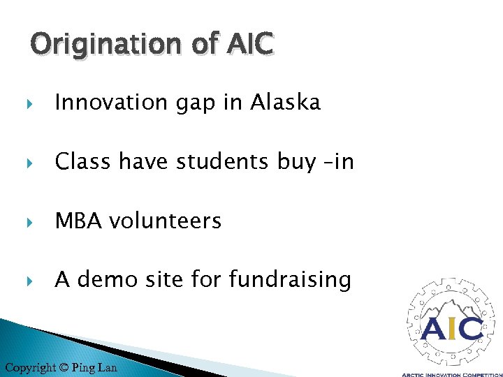 Origination of AIC Innovation gap in Alaska Class have students buy –in MBA volunteers