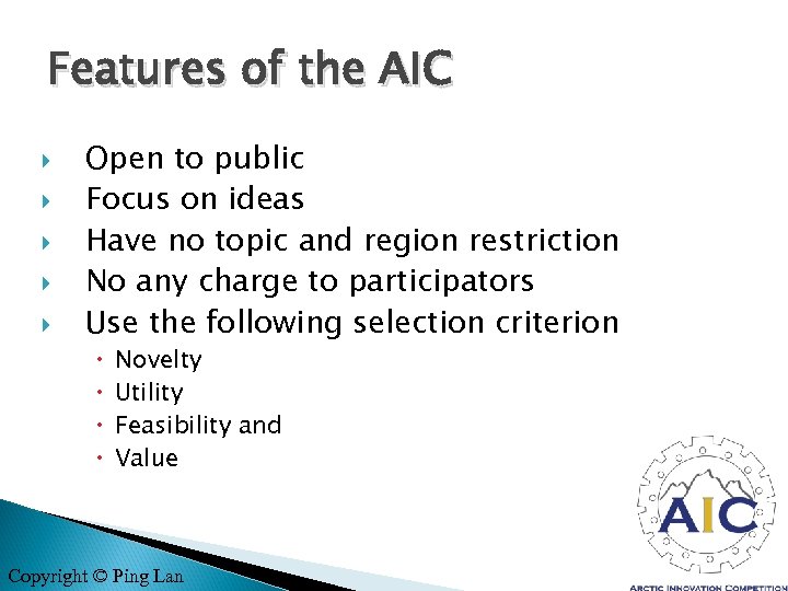 Features of the AIC Open to public Focus on ideas Have no topic and