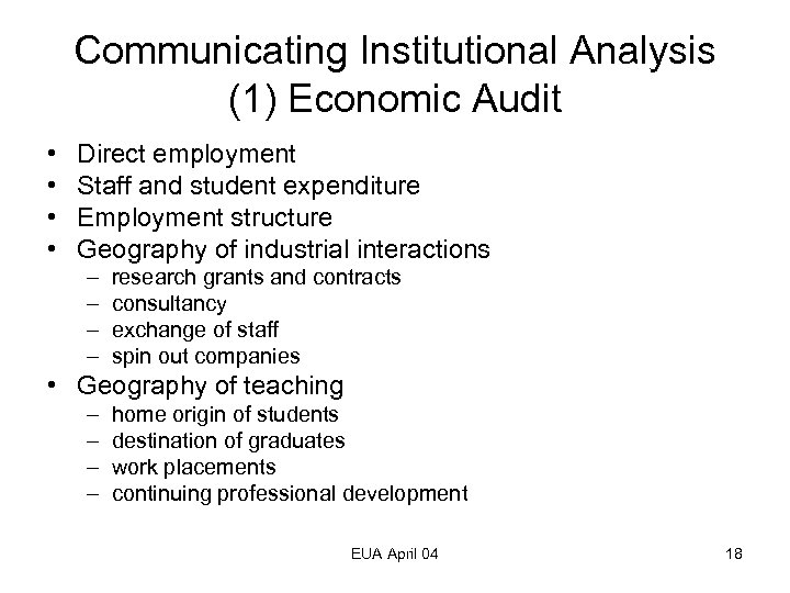 Communicating Institutional Analysis (1) Economic Audit • • Direct employment Staff and student expenditure