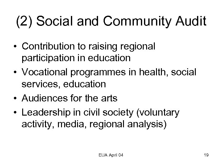 (2) Social and Community Audit • Contribution to raising regional participation in education •