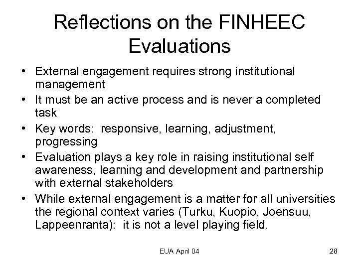 Reflections on the FINHEEC Evaluations • External engagement requires strong institutional management • It