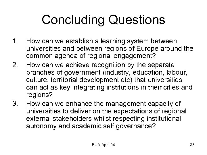 Concluding Questions 1. 2. 3. How can we establish a learning system between universities