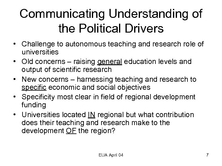 Communicating Understanding of the Political Drivers • Challenge to autonomous teaching and research role